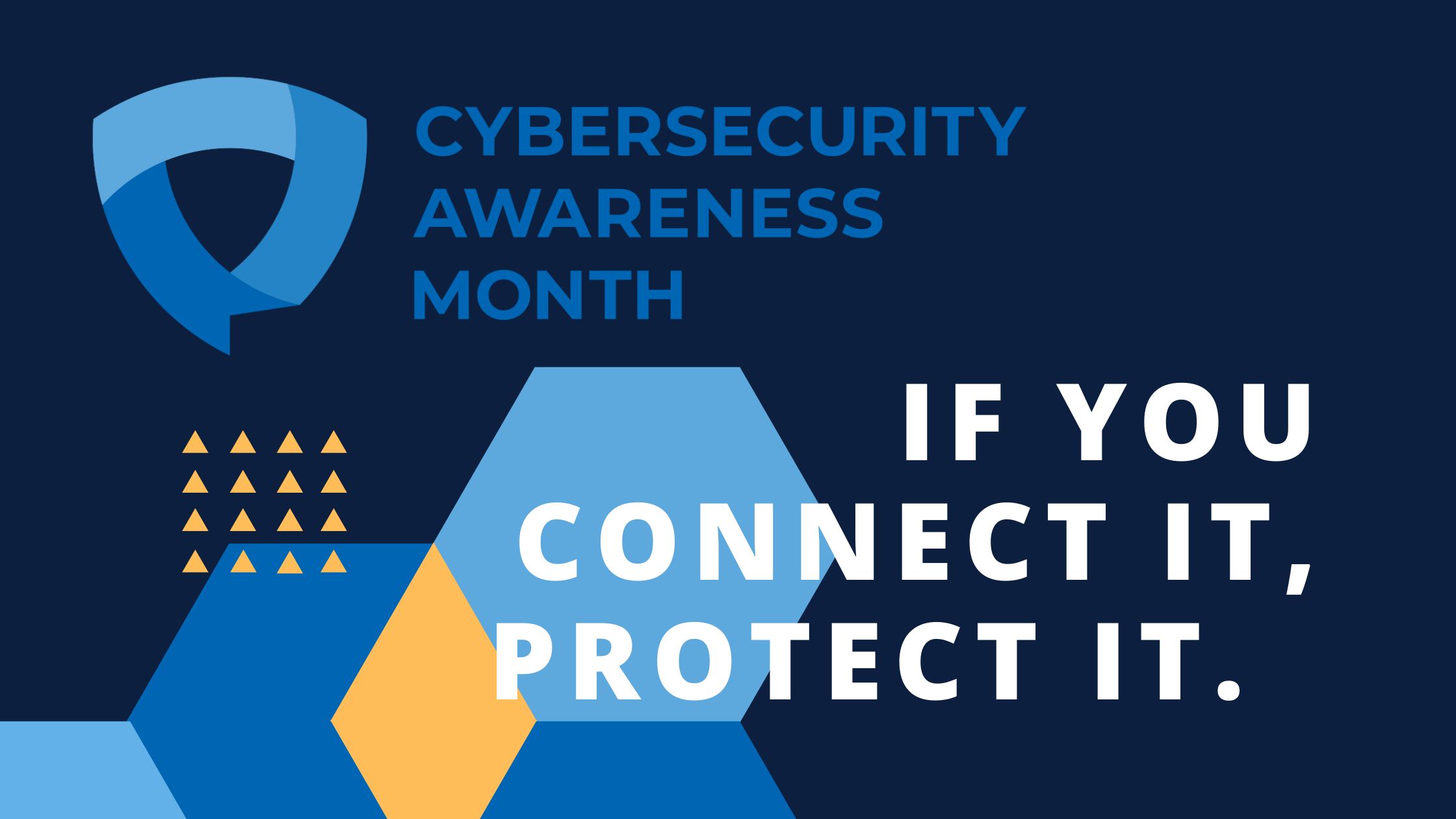 If You Connect It, Protect It Cybersecurity Awareness