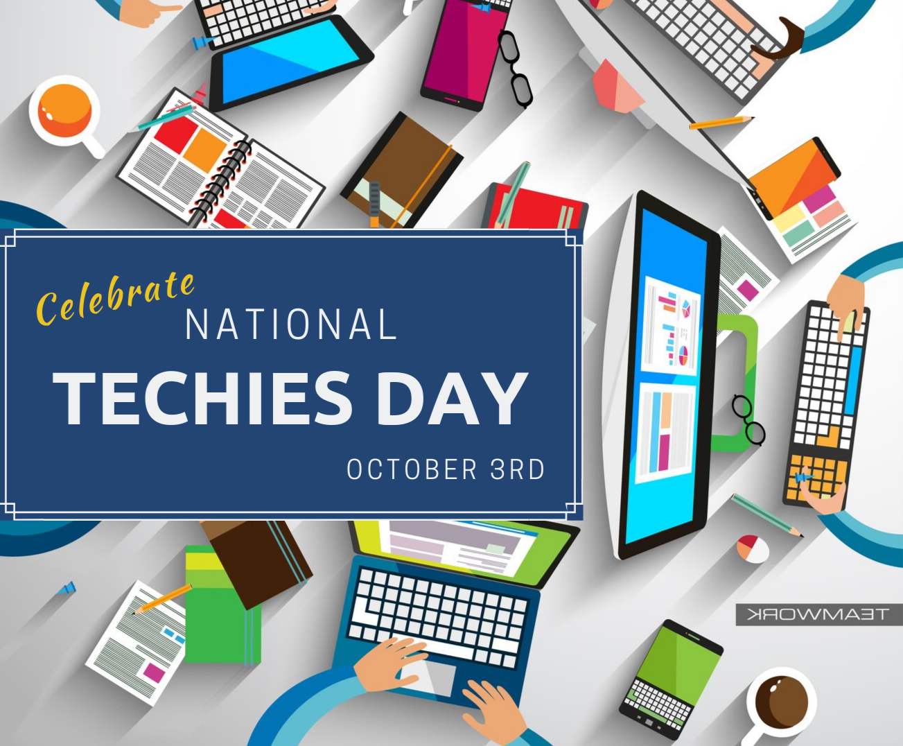 National Techies Day —