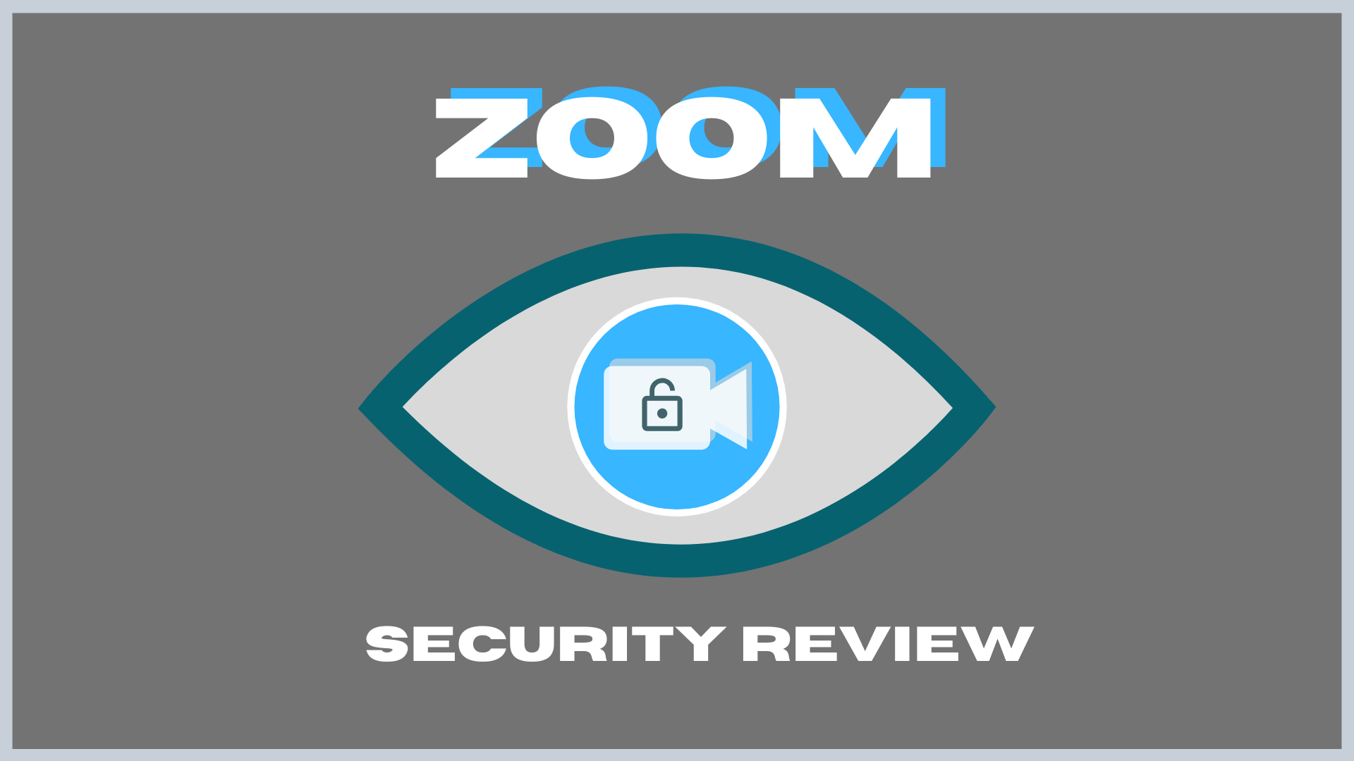 Zoom Security Review —
