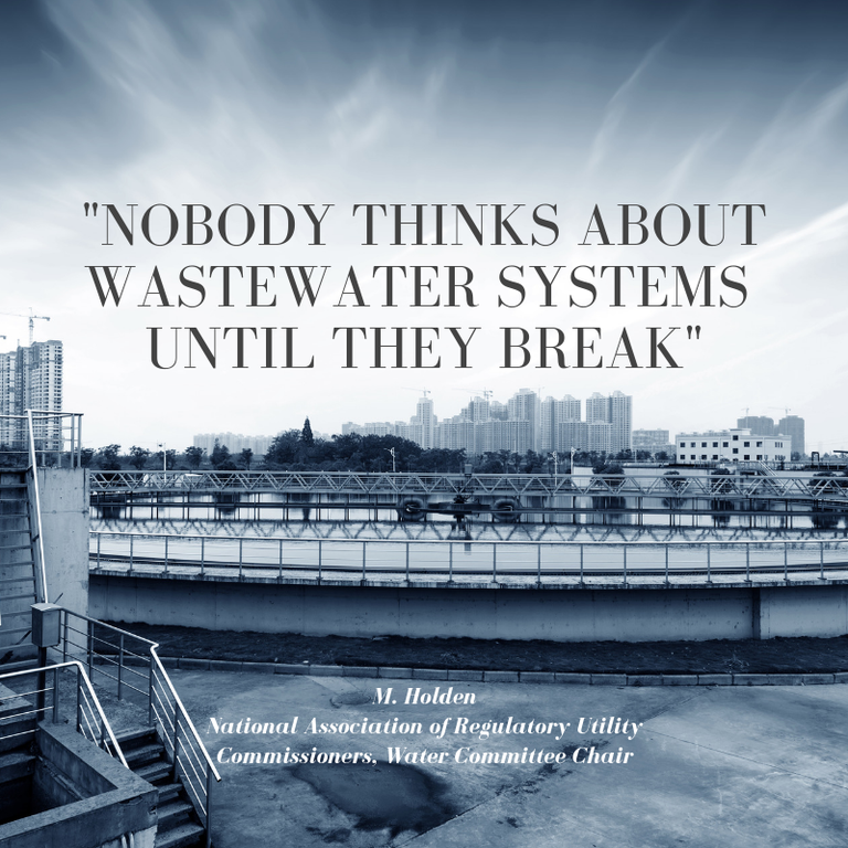 "Nobody thinks about wastewater systems until they break." 